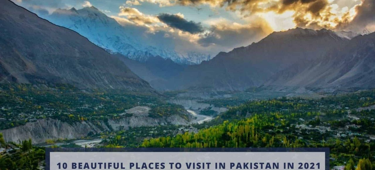 10 beautiful places to visit in Pakistan in 2021